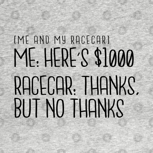 Me and My Racecar - Here's $1000 by hoddynoddy
